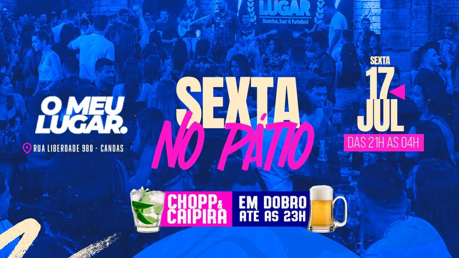 O MEU LUGAR | SEXTA NO PATIO