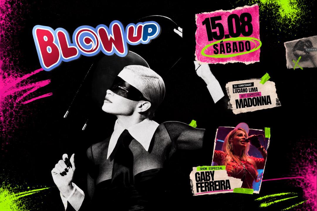 BLOW UP | My baby's got a secret | Sábado 15.08 | Ocidente