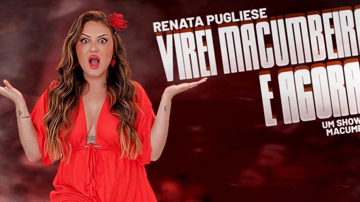 Renata Pugliese: Macumb Up, virei macumbeira e agora? 