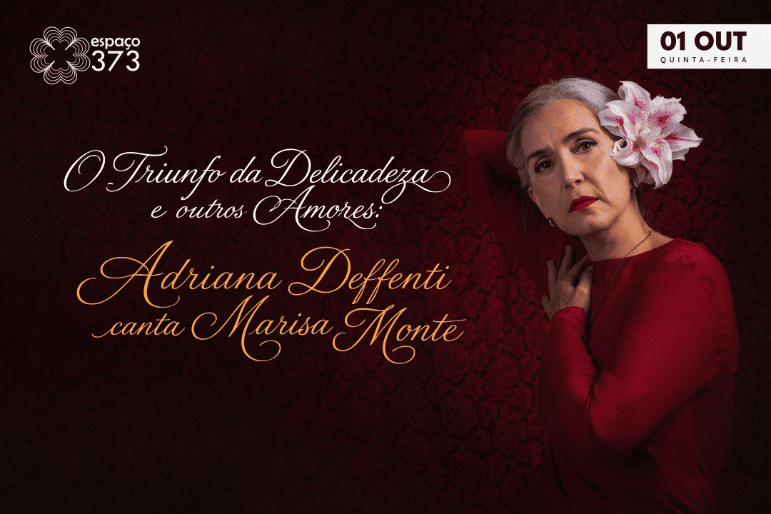 O Triunfo da Delicadeza e outros amores: Adriana Deffenti canta Marisa Monte