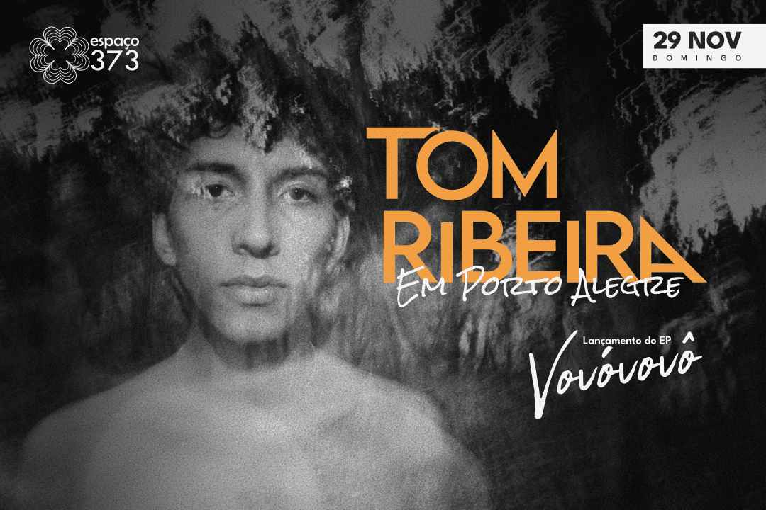 TOM RIBEIRA em Porto Alegre | Lançamento do EP Vovóvovô