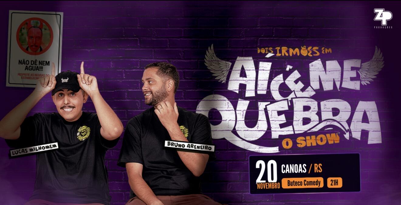 DOIS IRMÃOS EM AÍ CÊ ME QUEBRA - LUCAS MILHOMEM E BRUNO ARENEIRO
