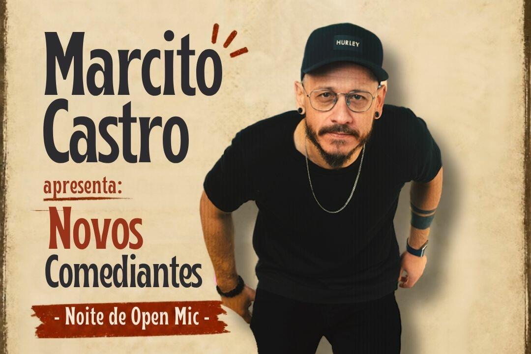 MARCITO CASTRO APRESENTA - NOITE DE OPEN MIC - NOVOS COMEDIANTES