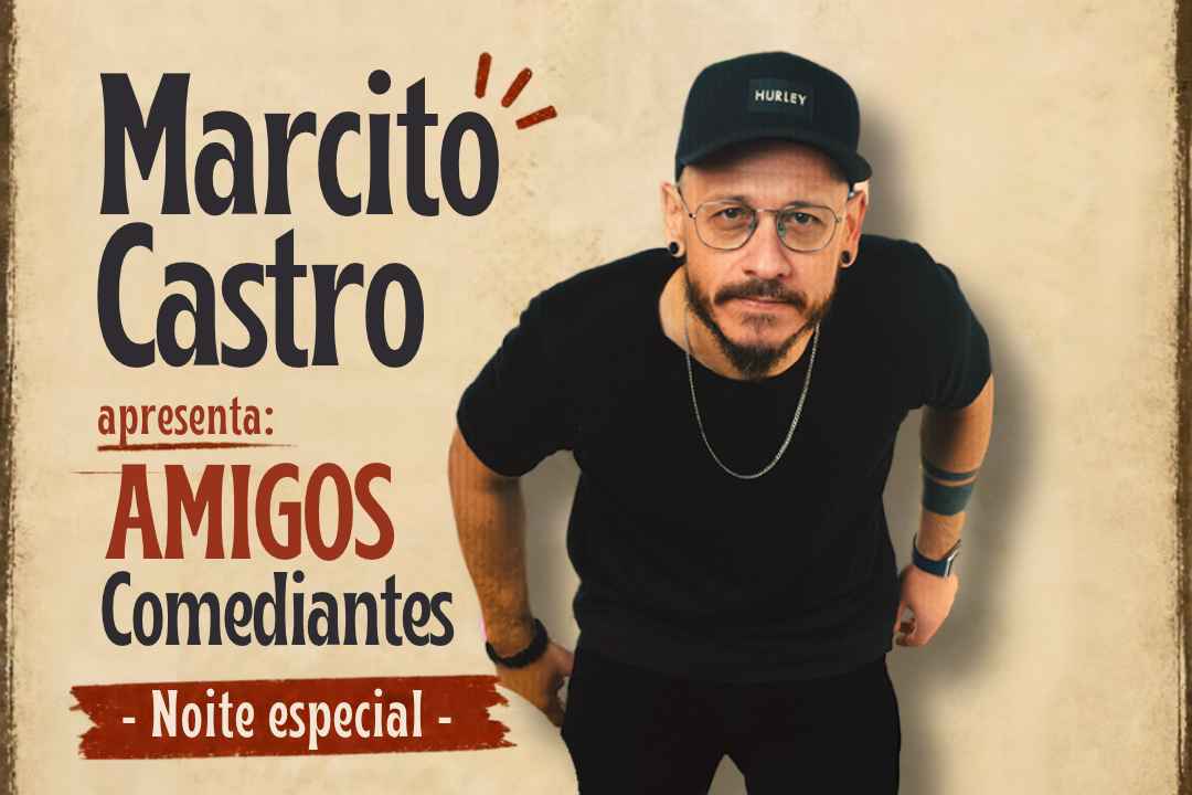 MARCITO CASTRO APRESENTA - AMIGOS COMEDIANTES