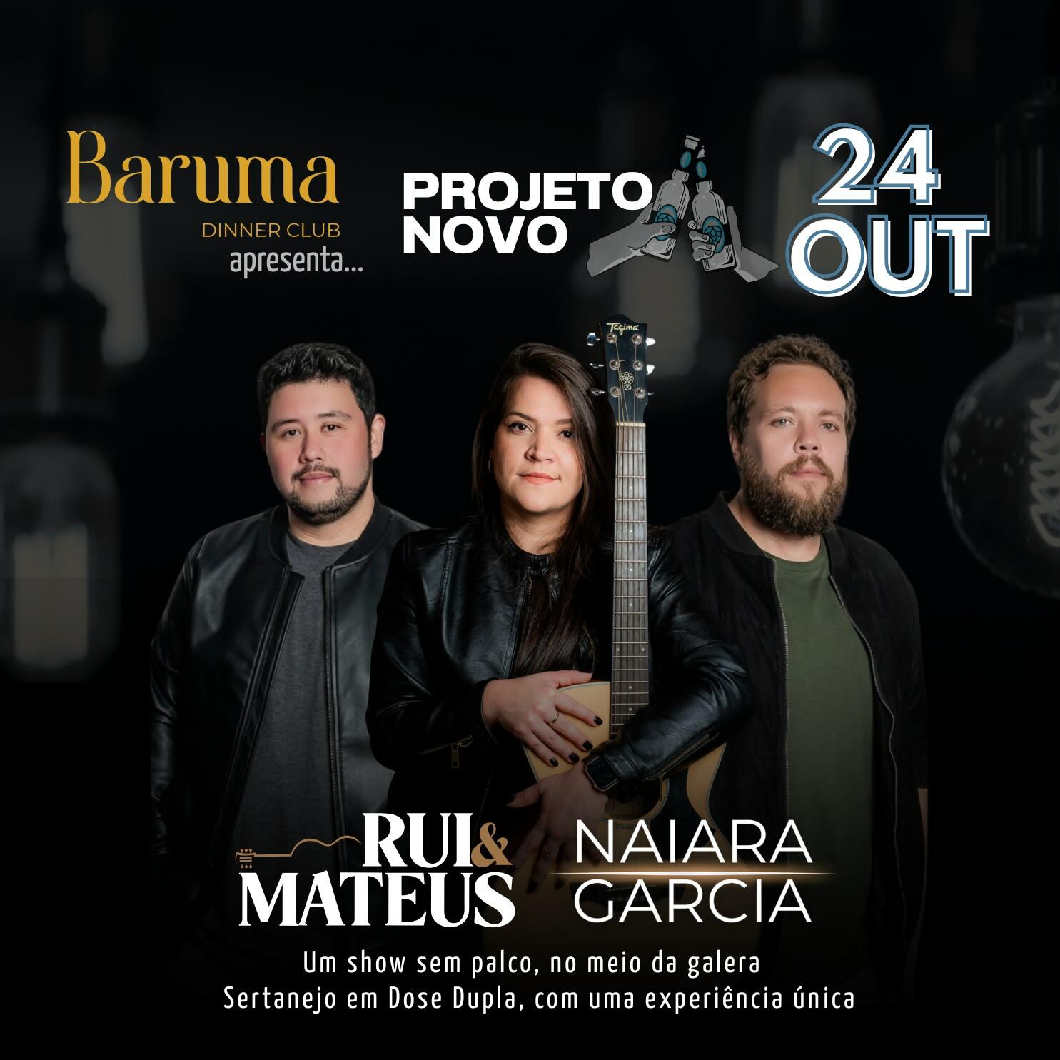 Baruma Rui e Mateus + Naiara Garcia + Dj Martins