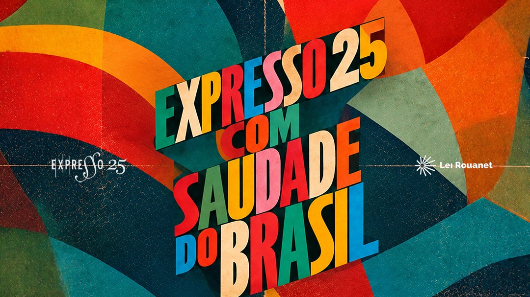 Expresso 25 com Saudade do Brasil