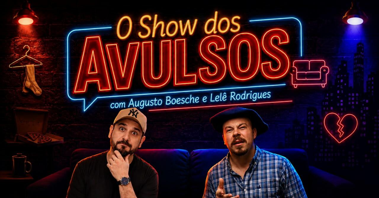 SHOW DOS AVULSOS - LELÊ RODRIGUES E AUGUSTO BOESCHE