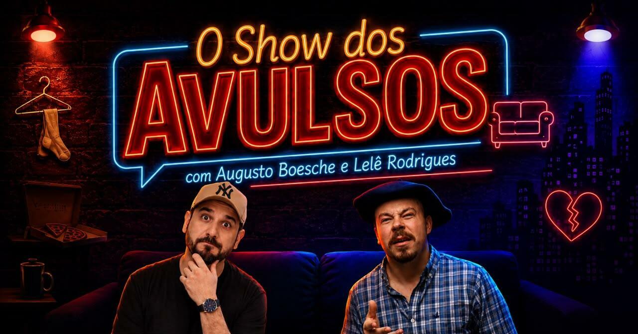 SHOW DOS AVULSOS - LELÊ RODRIGUES E AUGUSTO BOESCHE